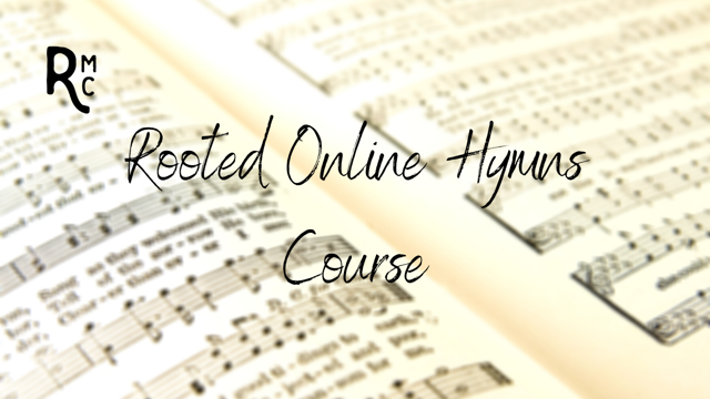 rooted online hymns course